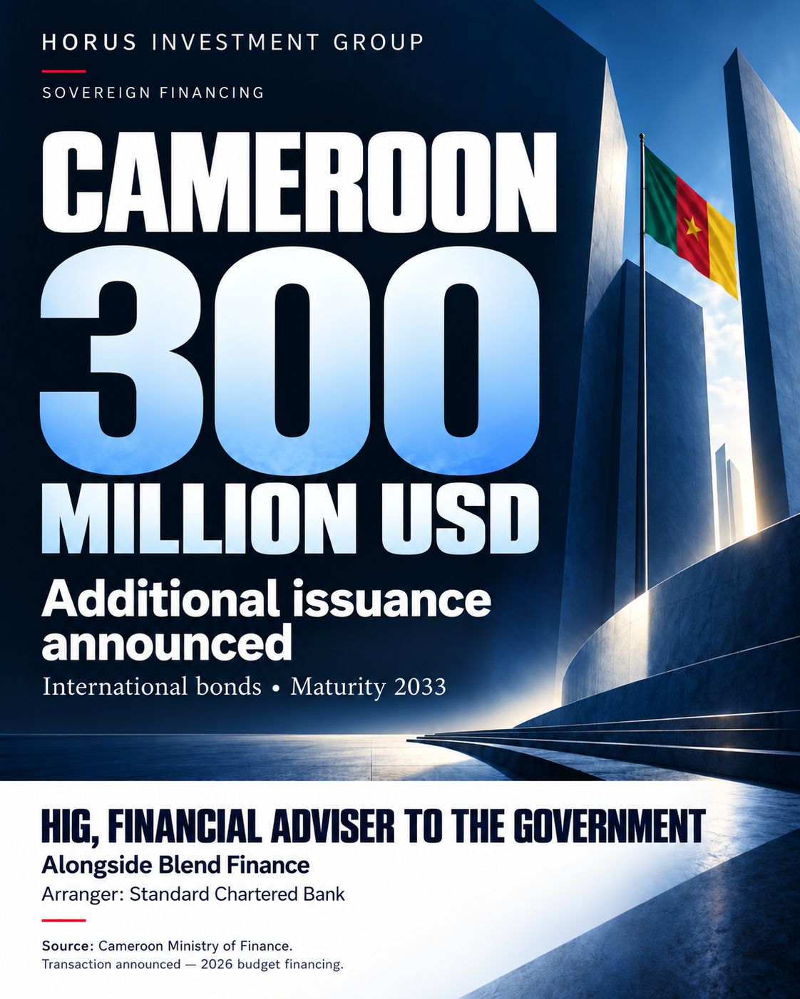 HIG announcement of Cameroon’s proposed USD 300 million additional issuance, with HIG and Blend Finance as financial advisors.